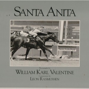 Santa Anita - William Karl Valentine, Leon Rasmussen - Signed 1991 H/C-DJ