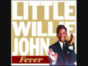 Fever, Little Willie John