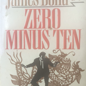 James Bond in Zero Minus Ten By Raymond Benson
