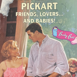 Friends Lovers...And Babies!, Joan Elliot Pickart The Baby Bet, Silhouette Special Edition
