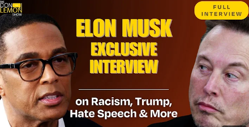 Elon Musk on Racism, Bailing Out Trump, Hate Speech, and More, The Don Lemon Show (Full Interview)