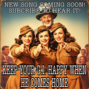 Keep Your G.I. Happy When He Comes Home