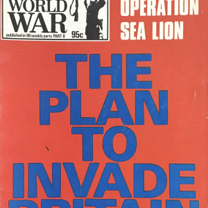The Plan To Invade Britain, History Of The Second World War Magazine