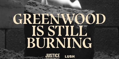 Lush Presents, Greenwood Is Still Burning