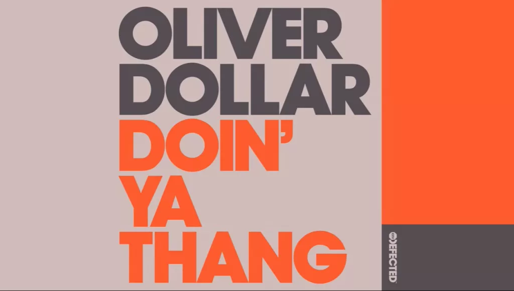 Oliver Dollar,  Doin’ Ya Thang, Defected, HouseMusic, DanceMusic
