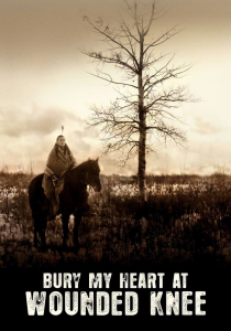Bury My Heart At Wounded Knee,	Aidan Quinn, Adam Beach, 2007