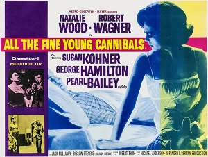 All The Fine Young Cannibals, Natalie Wood, Robert Wagnor, George Hamilton (1960 Film)