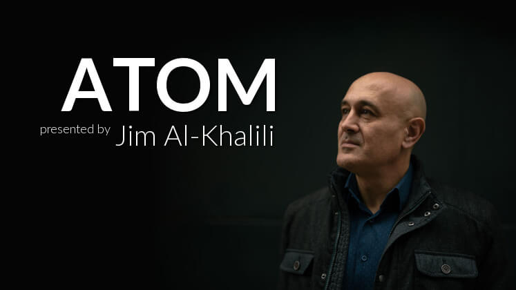 Atom The Illusion Of Reality, Jim Al Khalili, Reel Truth Science