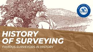 History of Land Surveying Who were the most Famous Surveyors in History