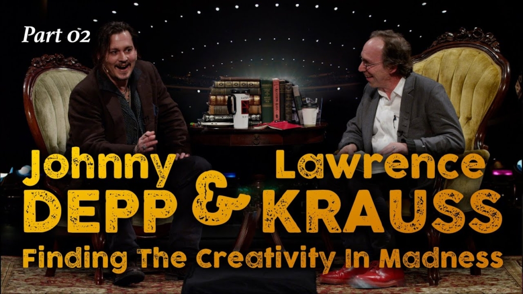 Johnny Depp Lawrence Krauss, Finding The Creativity In Madness, PT02