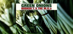 Green Onion, Booker T. & The MG's