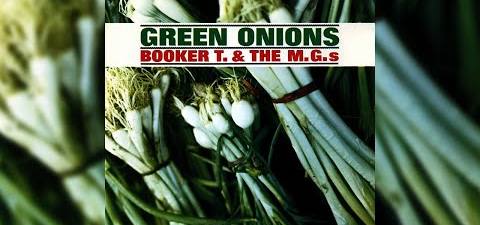Green Onion, Booker T. & The MG’s