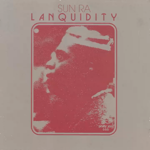 That’s How I Feel (Remastered), Sun Ra, Lanquidity (Definitive Edition)