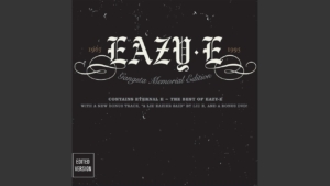 Album cover: Eazy-E, Gangsta Memorial Edition, black with white ornamental typography and year marks 1963–1995 (Edited Version badge in corner).