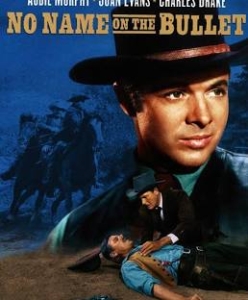 Movie poster for No Name on the Bullet featuring a man in a hat in the foreground with a western showdown scene in the background.