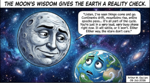 Comic panel of a sad Earth looking up at a smiling, enlarged Moon in space; caption reads 'THE MOON'S WISDOM GIVES THE EARTH A REALITY CHECK' and Moon speaks a long philosophical line to Earth in a speech bubble.